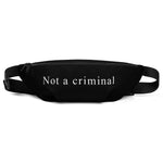 Not a criminal Fanny Pack