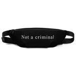 Not a criminal Fanny Pack 2